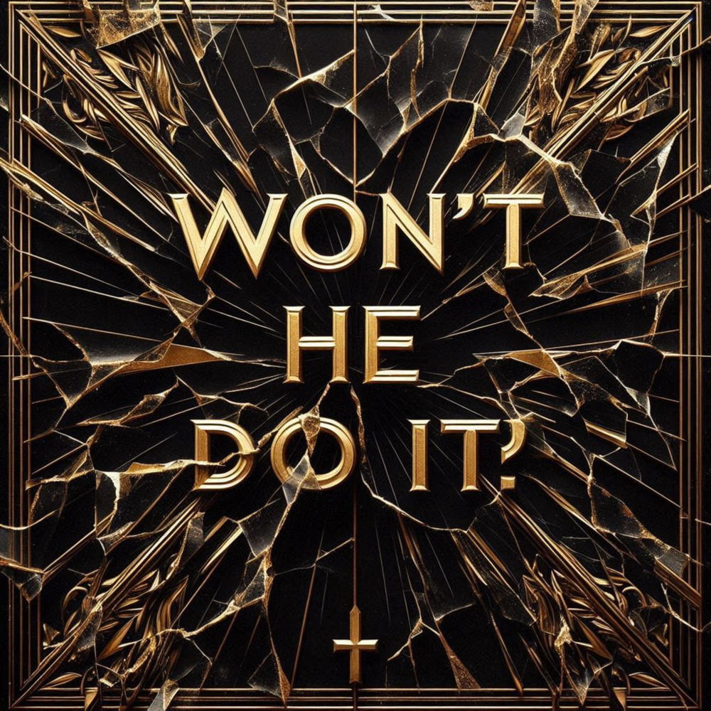 Won't He Do It