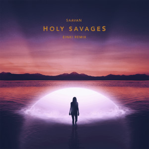 Listen to Holy Savages (Einki Remix) song with lyrics from Saavan