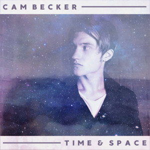 收听Cam Becker的Time and Space歌词歌曲