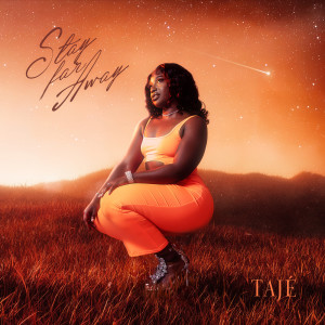 Listen to Stay Far Away song with lyrics from Taje
