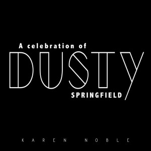 Album A Celebration of Dusty Springfield oleh Karen Noble