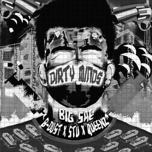 收聽Big Sae的Dirty Minds (feat. B-Dust, STU & Queenz) (Explicit)歌詞歌曲