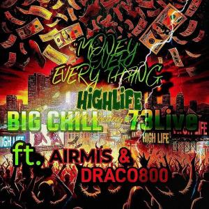 ดาวน์โหลดและฟังเพลง Money Over Everything (feat. Big Chill, 73live, Airmis & Draco800|Explicit) พร้อมเนื้อเพลงจาก Highlife Marketing Ent