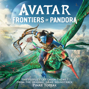 Pinar Toprak的專輯The People's Cry (Main Theme) [From "Avatar: Frontiers of Pandora"]