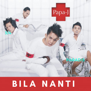 Listen to Bila Nanti song with lyrics from Papa J
