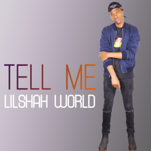 Listen to Tell Me song with lyrics from Lilshah World