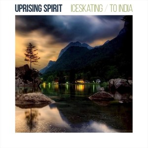Dengarkan To India lagu dari Uprising Spirit dengan lirik