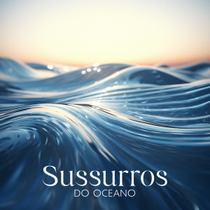 Hipnose Natureza Sons Coleção的專輯Sussurros do Oceano (Yoga junto às ondas, relaxamento natural)