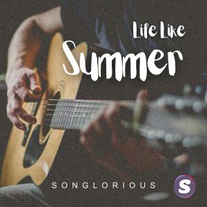 收聽Songlorious的Life Like Summer歌詞歌曲