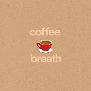 收聽eyeroze的Coffee Breath歌詞歌曲