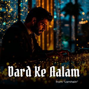Listen to Dard Ke Aalam (From "Lamhein") song with lyrics from Lo-fi 2307