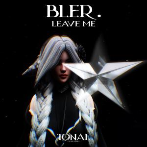 收聽Bler.的Leave Me歌詞歌曲
