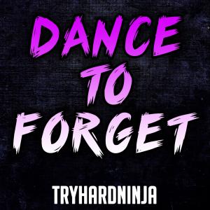 收聽TryHardNinja的Dance to Forget (feat. Nina Zeitlin)歌詞歌曲