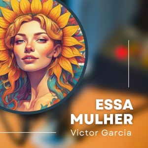 อัลบัม Essa Mulher ศิลปิน Víctor García