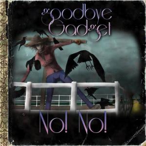 收聽goodbye Gadget的No! No!歌詞歌曲