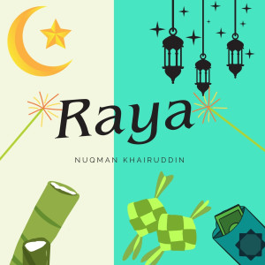 Listen to Raya song with lyrics from Nuqman Khairuddin