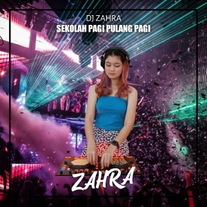 Dengarkan Sekolah Pulang Pagi lagu dari Dj Zahra dengan lirik