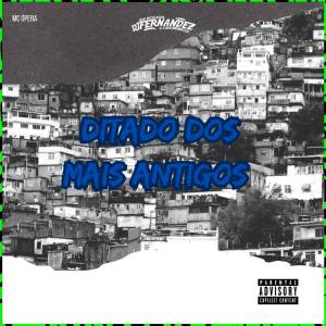 ดาวน์โหลดและฟังเพลง DITADO DOS MAIS ANTIGOS (Explicit) พร้อมเนื้อเพลงจาก MC ÓPERA