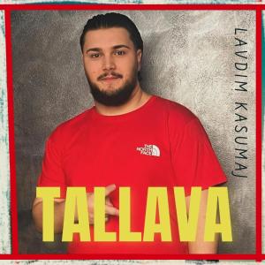 ดาวน์โหลดและฟังเพลง Tallava พร้อมเนื้อเพลงจาก Lavdim Kasumaj