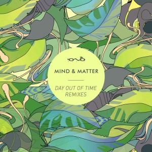 Mind & Matter的專輯Day out of Time (Remixes)