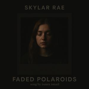 的專輯Faded Polaroids (feat. Skylar Rae)