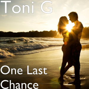 收聽Toni G的One Last Chance歌詞歌曲