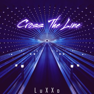 收聽LuXXo的Cross the Line (Pop Version) (Explicit) (Pop Version|Explicit)歌詞歌曲