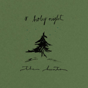 收聽The Hunts的O Holy Night歌詞歌曲