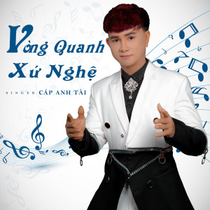 Dengarkan Vòng Quanh Xứ Nghệ lagu dari Cáp Anh Tài dengan lirik