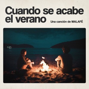 Listen to Cuando Se Acabe El Verano song with lyrics from Malafe