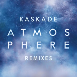 收聽Kaskade的Atmosphere (Cave Kings Remix)歌詞歌曲