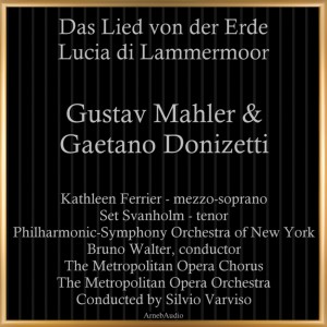 อัลบัม Gustav Mahler & Gaetano Donizetti: Das Lied von der Erde - Lucia di Lammermoor ศิลปิน Silvio Varviso