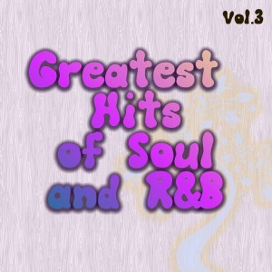 อัลบัม Greatest Hits of Soul and R&B Vol. 3 ศิลปิน Various Artists