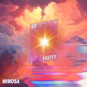 อัลบัม So Pretty (Explicit) ศิลปิน mimosa