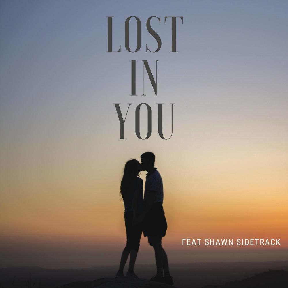 Lost In You (feat. Shawn Sidetrack)