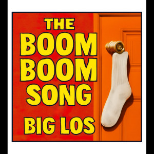 Album The Boom Boom Song (Explicit) from Big Los