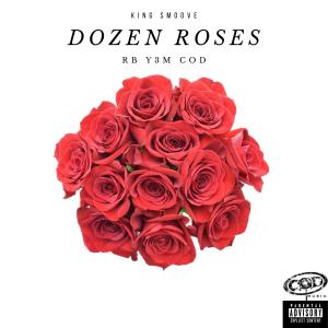ดาวน์โหลดและฟังเพลง Dozen Roses (Explicit) พร้อมเนื้อเพลงจาก King Smoove