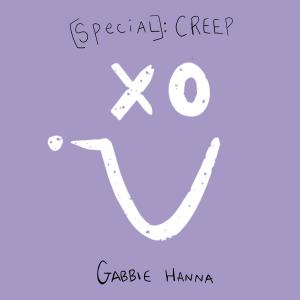 Gabbie Hanna的專輯Creep / Special