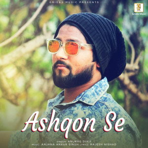 Anurag Dixit的專輯Ashqon Se