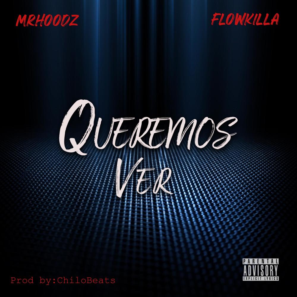 Queremos Ver (feat. Flowkilla) (Explicit)