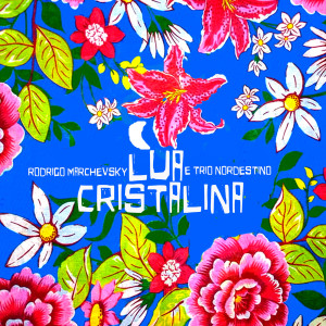 Listen to Lua Cristalina (Explicit) song with lyrics from Rodrigo Marchevsky