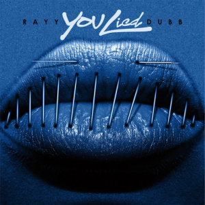 收聽Rayy Dubb的You Lied歌詞歌曲