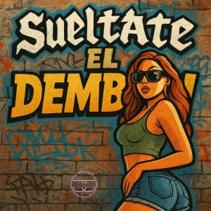 Guaracha, Edits Y Poco Mas的专辑Sueltate El Dembow (Explicit)