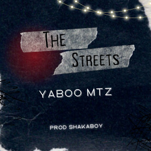 ดาวน์โหลดและฟังเพลง The Streets พร้อมเนื้อเพลงจาก Yaboo Mtz