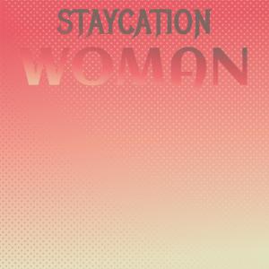 Various Artists的專輯Staycation Woman