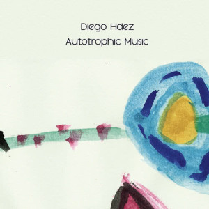 Diego Hdez的專輯Autotrophic Music