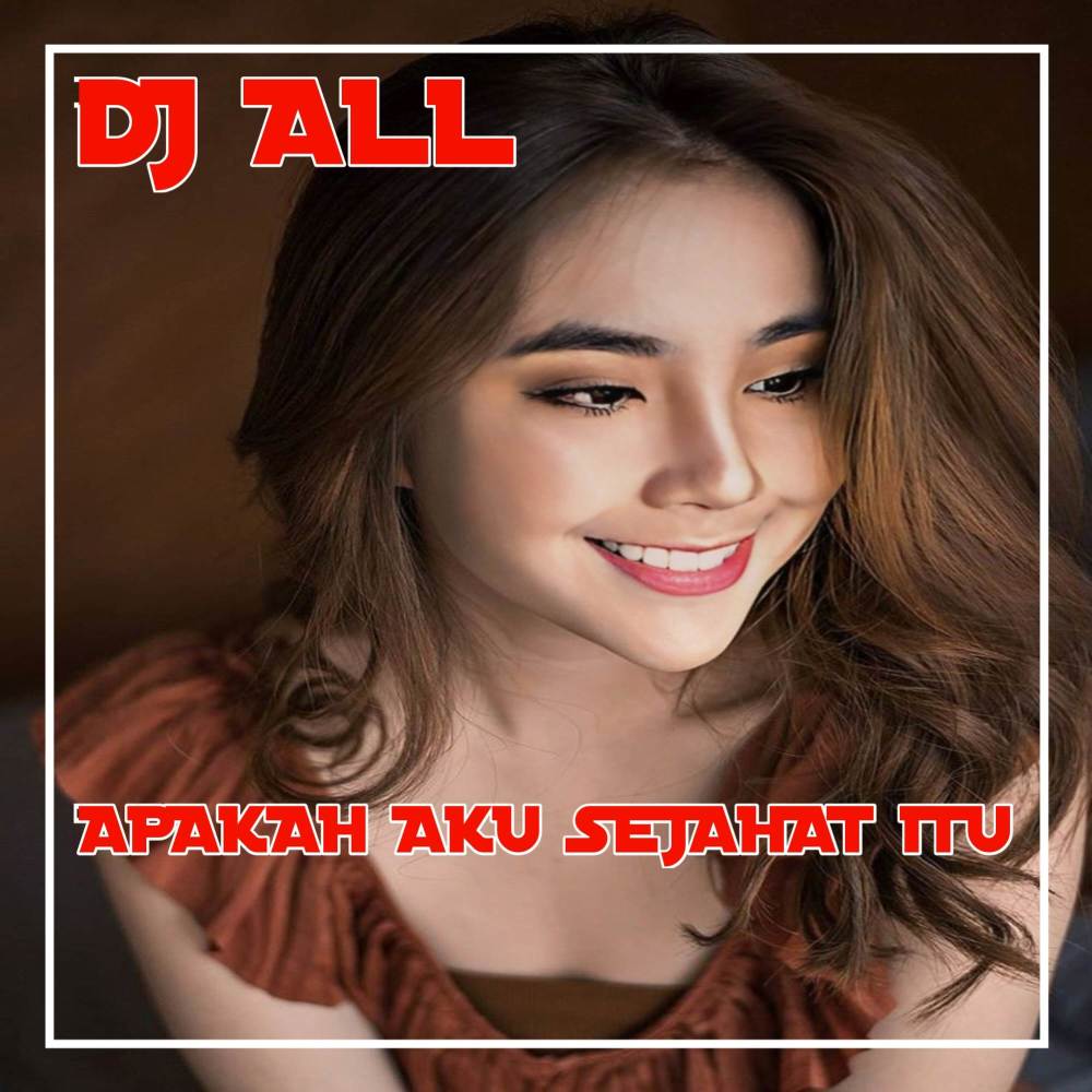 DJ Apakah Aku Sejahat Itu Remix