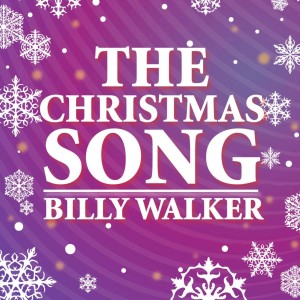 收聽Billy Walker的The Christmas Song (Merry Christmas To You)歌詞歌曲
