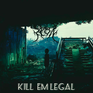Listen to Kill Em Legal song with lyrics from Zeon