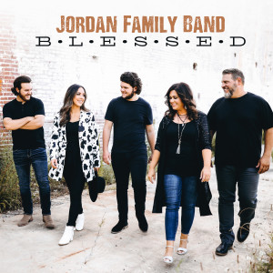 Jordan Family Band的專輯B-L-E-S-S-E-D